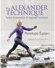 Alexander Technique: Twelve Fundamentals of Integrated Movement Twelve Fundamentals of Integrated Movement