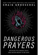 Dangerous Prayers Because Following