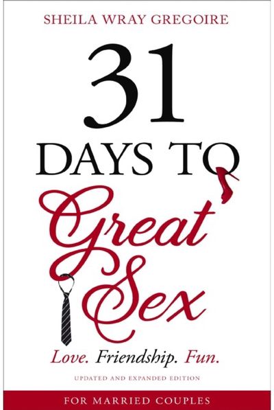 31 Days to Great Sex Love. Friendship.