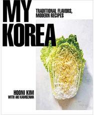 My Korea: Traditional Flavors, Modern Recipes Traditional Flavors, Modern Recipes