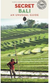 Secret Bali Guide A guide to the unusual and unfamiliar