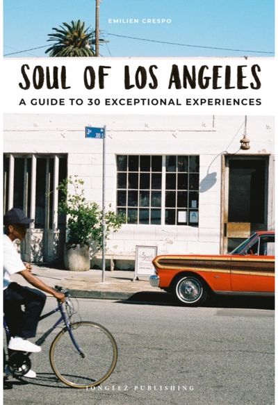 Soul of Los Angeles 30 unforgettable