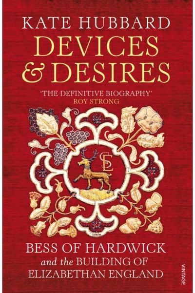 Devices and Desires Bess of Hardwick and