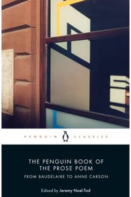 Penguin Book of the Prose Poem: From Baudelaire to Anne Carson From Baudelaire to Anne Carson