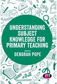 Understanding Subject Knowledge for Primary Teaching
