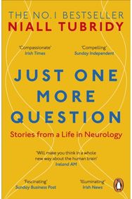 Just One More Question: Stories from a Life in Neurology Stories from a Life in Neurology