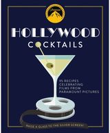 Hollywood Cocktails Over 95 Recipes