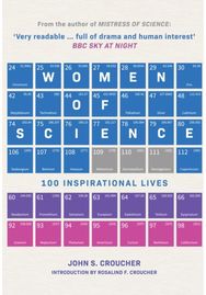 Women of Science: 100 Inspirational Lives 100 Inspirational Lives