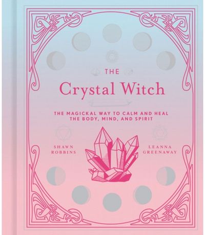 Crystal Witch The Magickal Way to