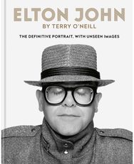Elton John by Terry ONeill: The definitive portrait, with unseen images The definitive portrait, with unseen images
