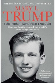 Too Much and Never Enough: How My Family Created the World's Most Dangerous Man How My Family Created the World's Most Dangerous Man