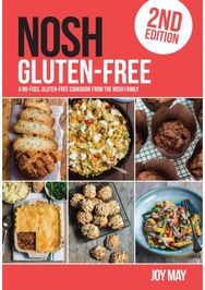 Gluten-Free: A No-Fuss, Gluten-Free Cookbook from the NOSH Family A No-Fuss, Gluten-Free Cookbook from the NOSH Family