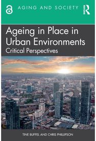 Ageing in Place in Urban Environments: Critical Perspectives Critical Perspectives