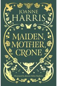 Maiden, Mother, Crone: A Collection A Collection