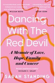 Dancing With The Red Devil: A Memoir of Love, Hope, Family and Cancer