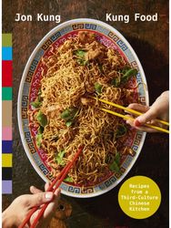 Kung Food: Recipes from a Third-Culture Chinese Kitchen Recipes from a Third-Culture Chinese Kitchen
