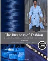 Business of Fashion: Designing, Manufacturing, and Marketing - Bundle Book + Studio Access Card Manufacturing, and Marketing - Bundle Book + Studio Access Card