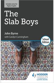 Slab Boys by John Byrne: School Edition