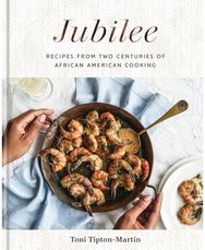 Jubilee Recipes from Two Centuries of African American Cooking: A Cookbook