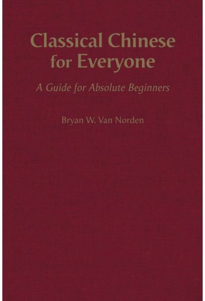Classical Chinese A Guide for Absolute