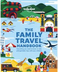Lonely Planet The Family Travel Handbook
