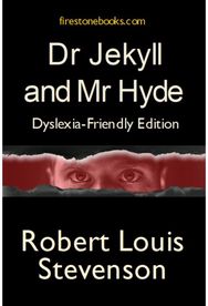 Dr Jekyll and Mr Hyde: Dyslexia-Friendly Edition