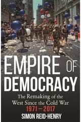 Empire of Democracy The Remaking of the