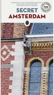 Secret Amsterdam Guide A guide to the unusual and unfamiliar