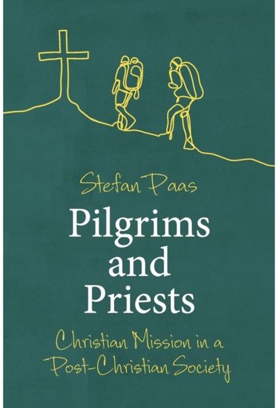 Pilgrims and Priests Christian Mission in