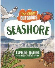 Great Outdoors: The Seashore Uncover the science and wildlife on the beach