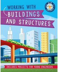 Kid Engineer: Working with Buildings and Structures