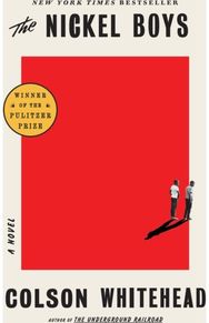 Nickel Boys (Winner 2020 Pulitzer Prize for Fiction) A Novel
