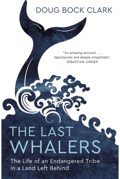 Last Whalers The Life of an