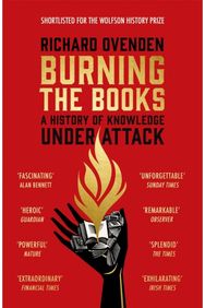 Burning the Books: RADIO 4 BOOK OF THE WEEK A History of Knowledge Under Attack