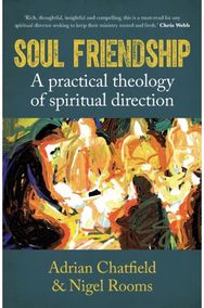 Soul Friendship A practical theology of spiritual direction