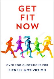 Joy of Fitness An Inspiring Collection of Motivational Quotations