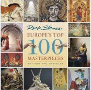 Europe's Top 100 Masterpieces (First Edition) Art for the Traveler
