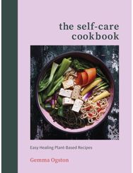 Self-Care Cookbook Easy Healing Plant-Based Recipes