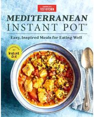 Mediterranean Instant Pot: Easy, Inspired Meals for Eating Well Easy, Inspired Meals for Eating Well