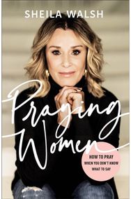 Praying Women How to Pray When You Don't Know What to Say