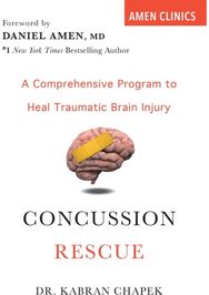 Concussion Rescue: A Comprehensive Program to Heal Traumatic Brain Injury A Comprehensive Program to Heal Traumatic Brain Injury