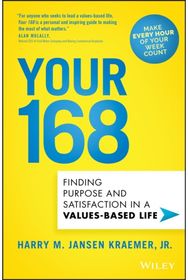Your 168 Finding Purpose and Satisfaction in a Values-Based Life