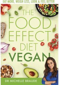 Food Effect Diet: Vegan Eat More, Weigh Less, Look & Feel Better
