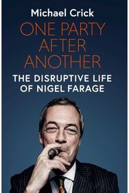 One Party After Another The Disruptive Life of Nigel Farage