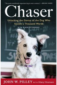 Chaser Unlocking the Genius of the Dog Who Knows a Thousand Words