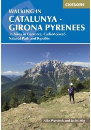 Walking in Catalunya - Girona Pyrenees: 35 hikes in Garrotxa, CadA­-MoixerA³ Natural Park and RipollA¨s Garrotxa, CadA­-MoixerA³ Natural Park and RipollA¨s