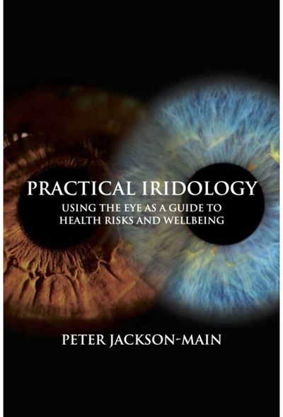 Practical Iridology Using the Eye as a