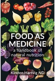 Food as Medicine: A Handbook of Natural Nutrition A Handbook of Natural Nutrition