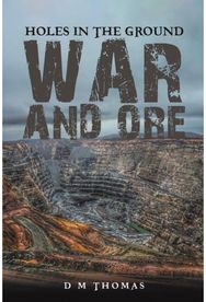 Holes in the Ground: War and Ore