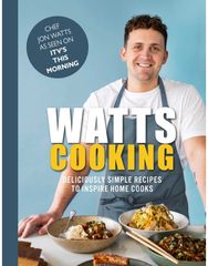 Watts Cooking: Deliciously simple recipes to inspire home cooks Deliciously simple recipes to inspire home cooks